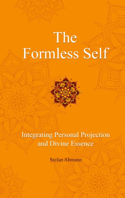 The Formless Self: Integrating Personal Projection and  Divine Essence