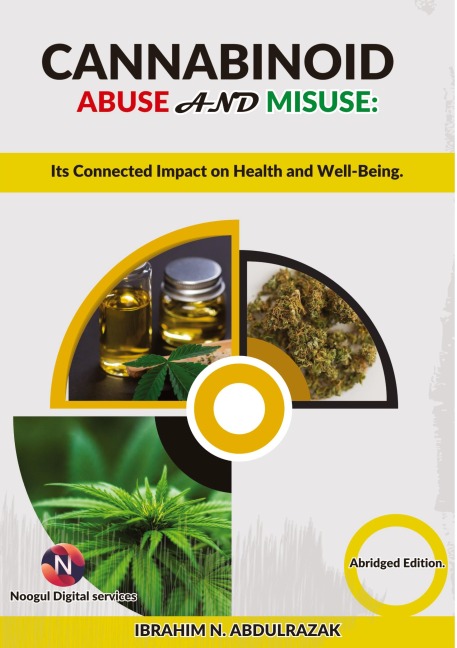 Cannabinoid Abuse And Misuse:: Its Connected Impact On Health And Well-Being