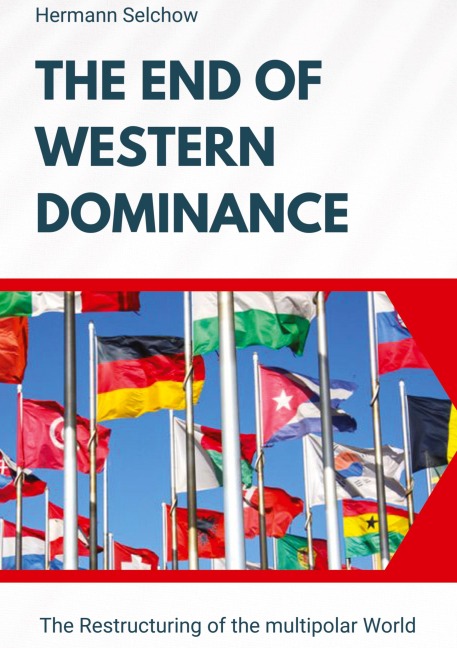 The End of Western Dominance: The Restructuring of the multipolar World