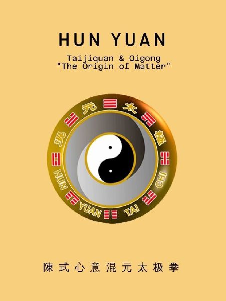 HUN YUAN Taijiquan & Qigong "The Origin of Matter": Handbook of the Fundamentals of Hun Yuan Taijiquan