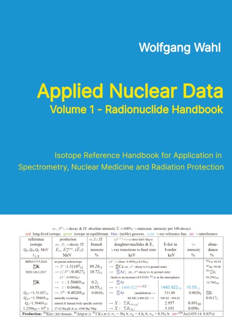 Applied Nuclear Data, Volume 1 - Radionuclide Handbook, Edition 10: Isotope  Reference Handbook for Application in Spectrometry, Nuclear Medicine and Radiation Protection