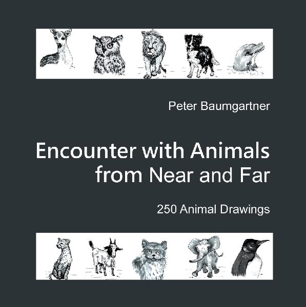 Encounter with Animals from Near and Far: 250 Animal Drawings