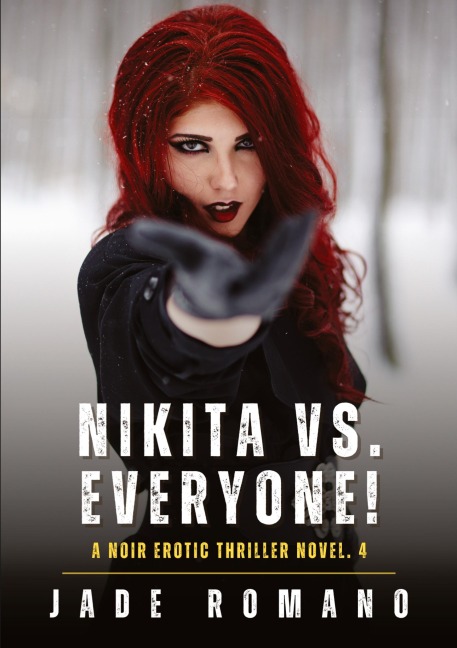 Nikita Vs. Everyone! A Noir Erotic Thriller Novel. 4