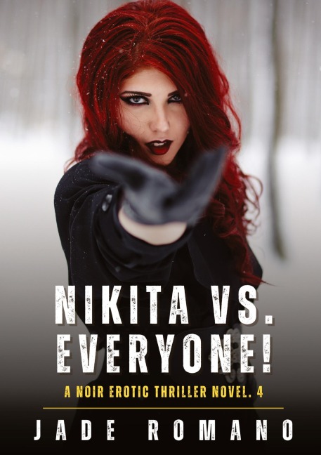 Nikita Vs. Everyone! A Noir Erotic Thriller Novel. 4