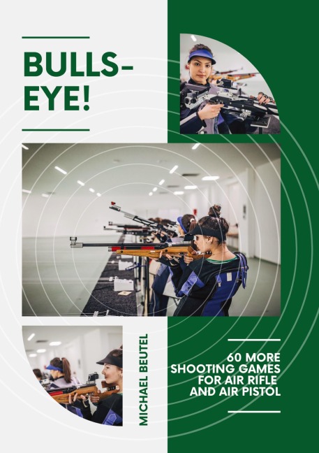 Bullseye!: 60 more shooting games for air rifle and air pistol