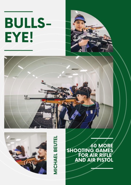 Bullseye!: 60 more shooting games for air rifle and air pistol