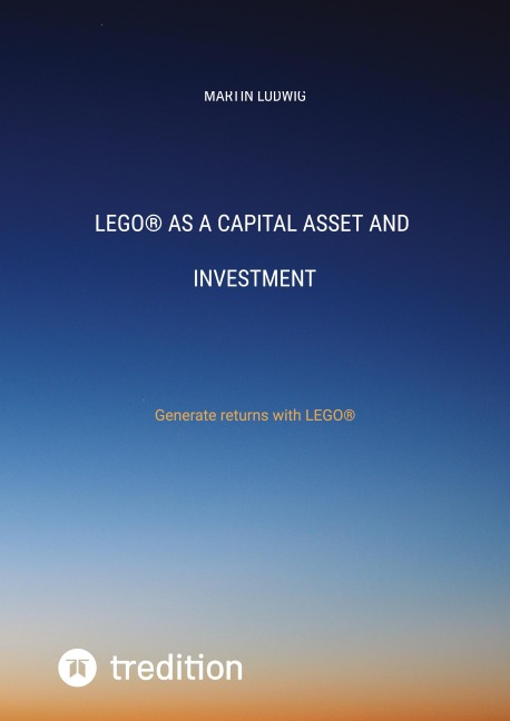 LEGO® as a capital asset and investment: Generate returns with LEGO®