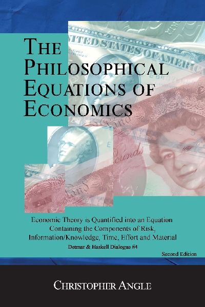 The Philosophical Equations of Economics: Economic Theory is Quantified into An Equation Containing the components of Risk, Information, Time, and Material