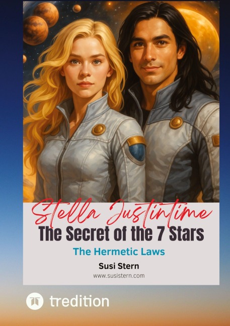 Stella Justintime - The Secret of the 7 Stars: A Stella Justintime and Justincase Adventure