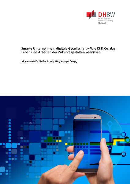Smarte Unternehmen, digitale Gesellschaft - Wie KI & Co. das Leben und Arbeiten der Zukunft gestalten könn(t)en