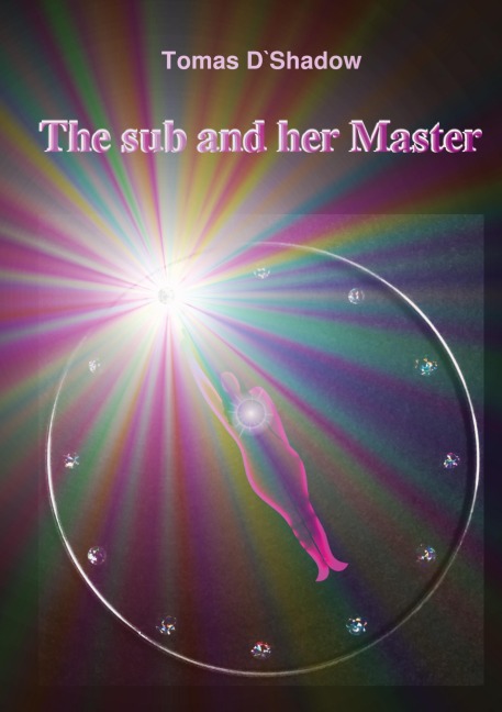 The sub and her Master: The life of a woman in the world of BDSM