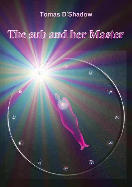 The sub and her Master: The life of a woman in the world of BDSM