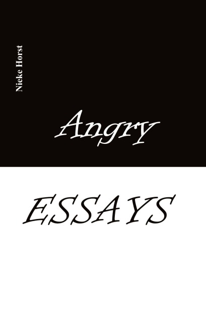 Angry Essays - Alcohol addiction, Abuse, Autism, Church, Lawlessness, Assaults, Zen, Christianity, Psychotherapy, Addiction therapy, Analogue, Autism diagnosis, boldness, audacity