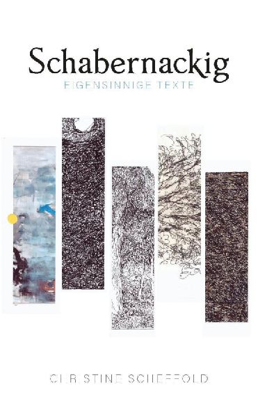 Schabernackig: Eigensinnige Texte