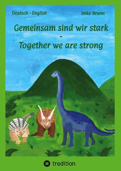 Gemeinsam sind wir stark - Together we are strong: Dinofreundschaft