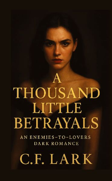 A thousand little betrayal: An enemies-to-lovers dark romance