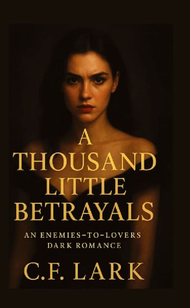 A thousand little betrayal: An enemies-to-lovers dark romance