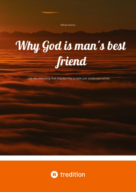 Why God is man's best friend: ...and why everything that disputes this is really just smoke and mirrors