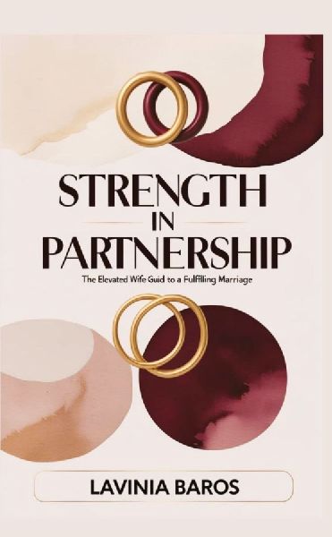 STRENGTH IN PARTNERSHIP: The elevated wifes guide to a fulfilling marriage