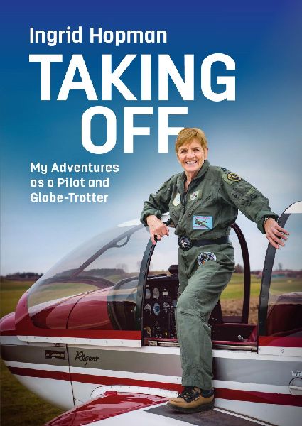 Taking Off: My Adventures as a Pilot and Globe-Trotter