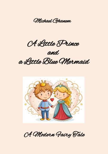 A Little Prince  and  a Little Blue Mermaid: A Modern Fairy Tale
