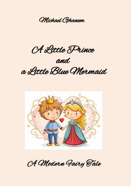 A Little Prince  and  a Little Blue Mermaid: A Modern Fairy Tale