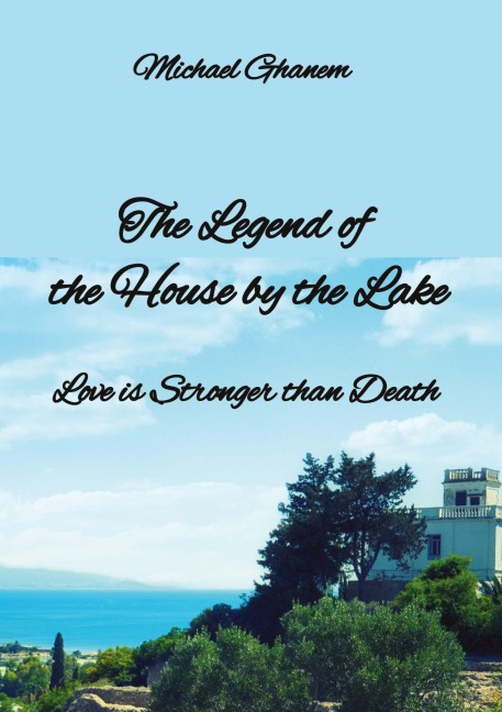 The legend  of the House  by the Lake: Love is Stronger than Death