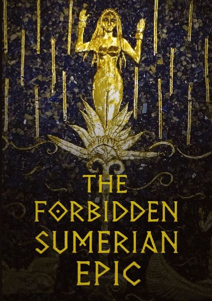 The Forbidden Sumerian Epic: The Gilgamesh Poets Second Masterpiece