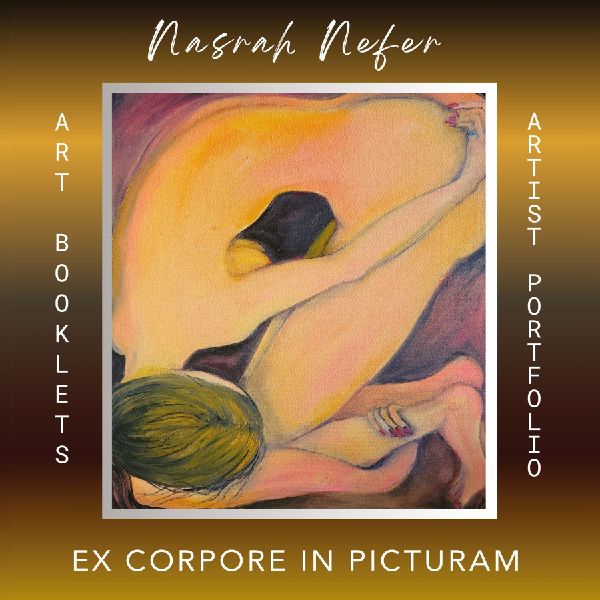 Nasrah Nefer  Ex Corpore in Picturam: Art Booklets Serie Volume III/2 Portfolio