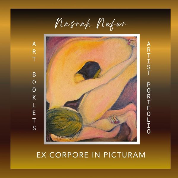 Nasrah Nefer  Ex Corpore in Picturam: Art Booklets Serie Volume III/2 Portfolio