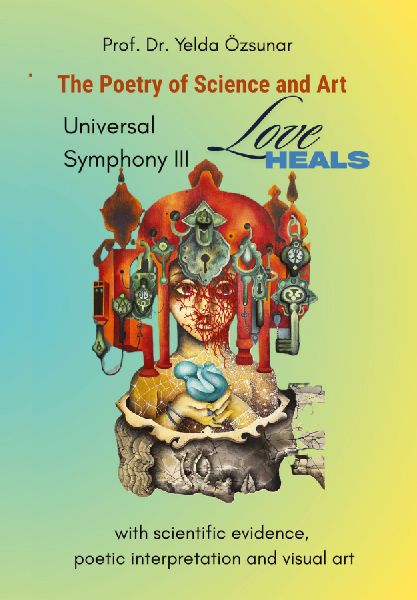 Universal Symphony III - LOVE HEALS: The Poetry of Science and Art