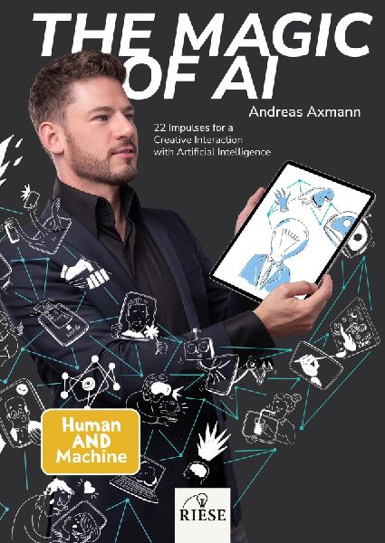 The Magic of AI: 22 Impulses for a Creative Interaction with Artificial Intelligence