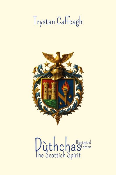 Dùthchas: The Scottish Spirit: Poems between Mist and Memory (Illustrated Edition)