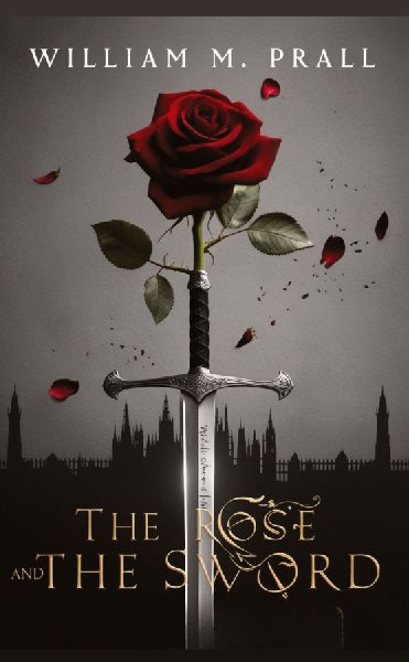 The Rose and the Sword: A Ladys heart, A Warriors blade, A Love that Defied Empires