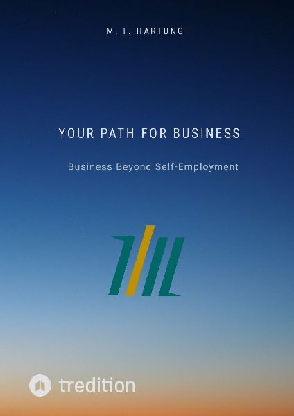 Your Path for Business Success: Business Beyond Self-Employment