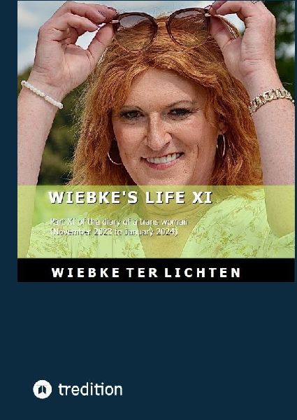 Wiebkes Life XI: Part XI of the diary of a trans woman  (November 2023 to Januar 2024)