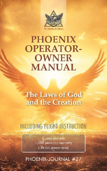 PHOENIX OPERATOR- OWNER MANUAL: The Laws of God and the Creation