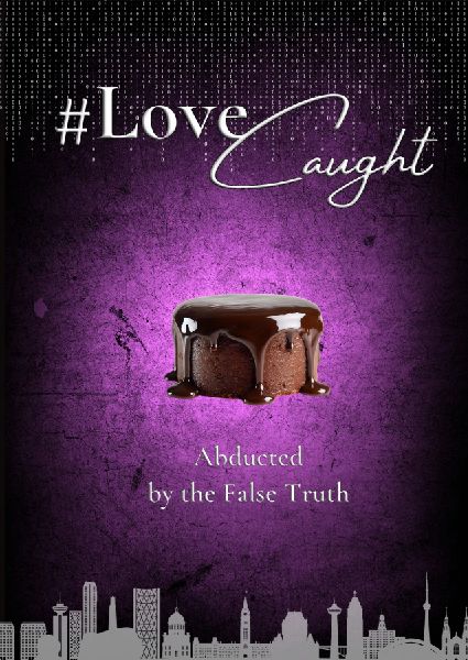 #LoveCaught - A Romantic Action Thriller Comedy - Where Love Becomes the Target Between Chocolate and Security Measures: Abducted by the False Truth - Heartbeats. Humor. High Suspense. (English Edition)