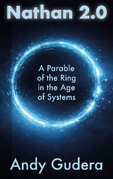 Nathan 2.0: A Parable of the Ring in the Age of Systems