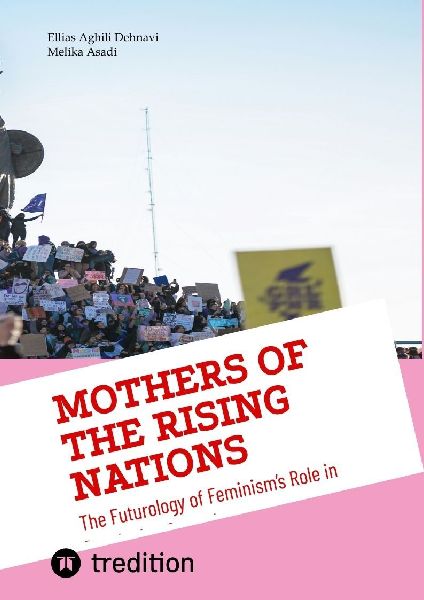 Mothers Of the Rising Nations: The Futurology of Feminisms Role in Developing Countries