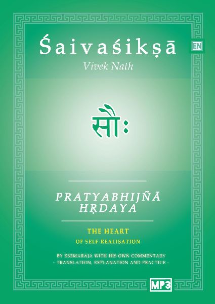 Pratyabhijna Hrdaya: The Heart of Self-Realisation