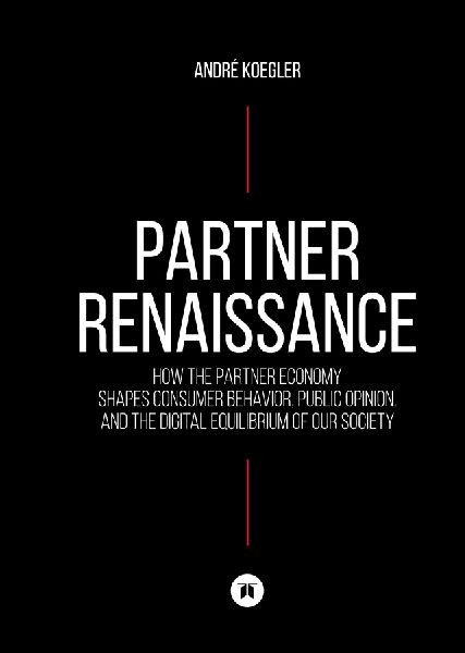 Partner Renaissance: How the Partner Economy Shapes Consumer Behavior, Public Opinion, and the Digital Equilibrium of Our Society