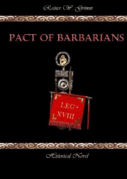 Pact of Barbarians: The Roman Empire Against the United Germanic Tribes - In the Battle of the Teutoburg Forest