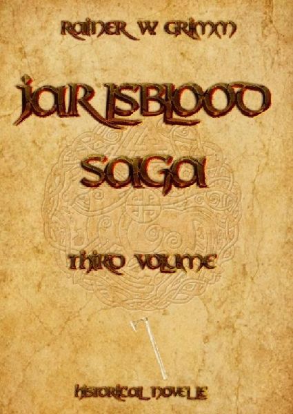 Jarlsblood - Saga  Third Volume: A Historical Viking-Novel (Volume 3)