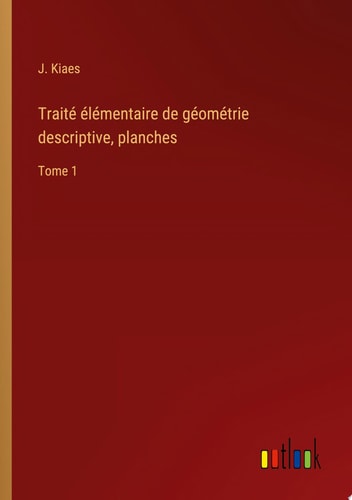 Traité élémentaire de géométrie descriptive, planches Tome 1