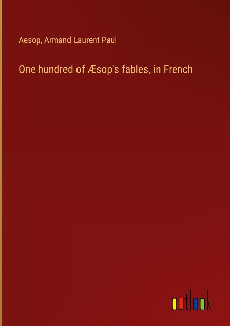 One hundred of Æsops fables, in French