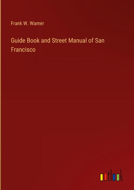 Guide Book and Street Manual of San Francisco