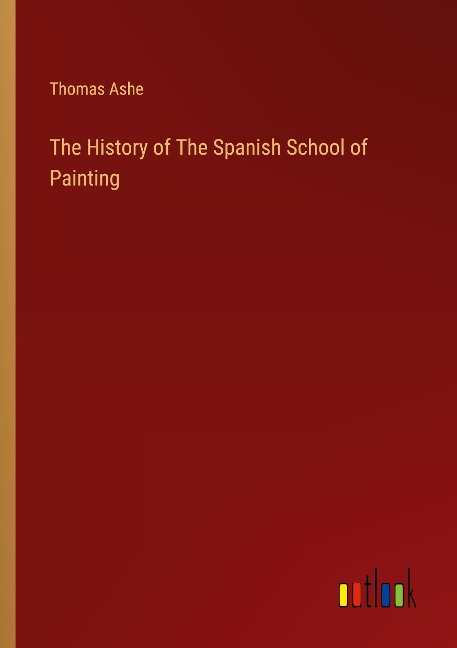 The History of The Spanish School of Painting