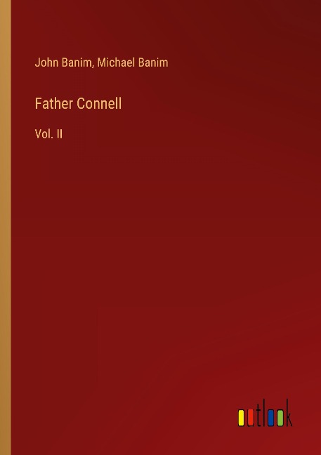 Father Connell: Vol. II
