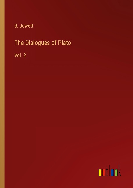 The Dialogues of Plato: Vol. 2